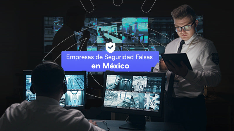 Desenmascarando el Peligro: Empresas de Seguridad Falsas en México