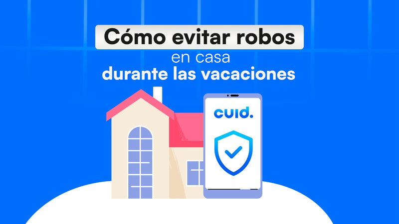 Cómo Evitar Robos en Casa en las Vacaciones de Verano