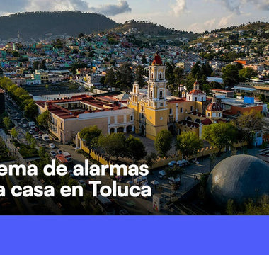 Sistemas de alarmas para casas en Toluca