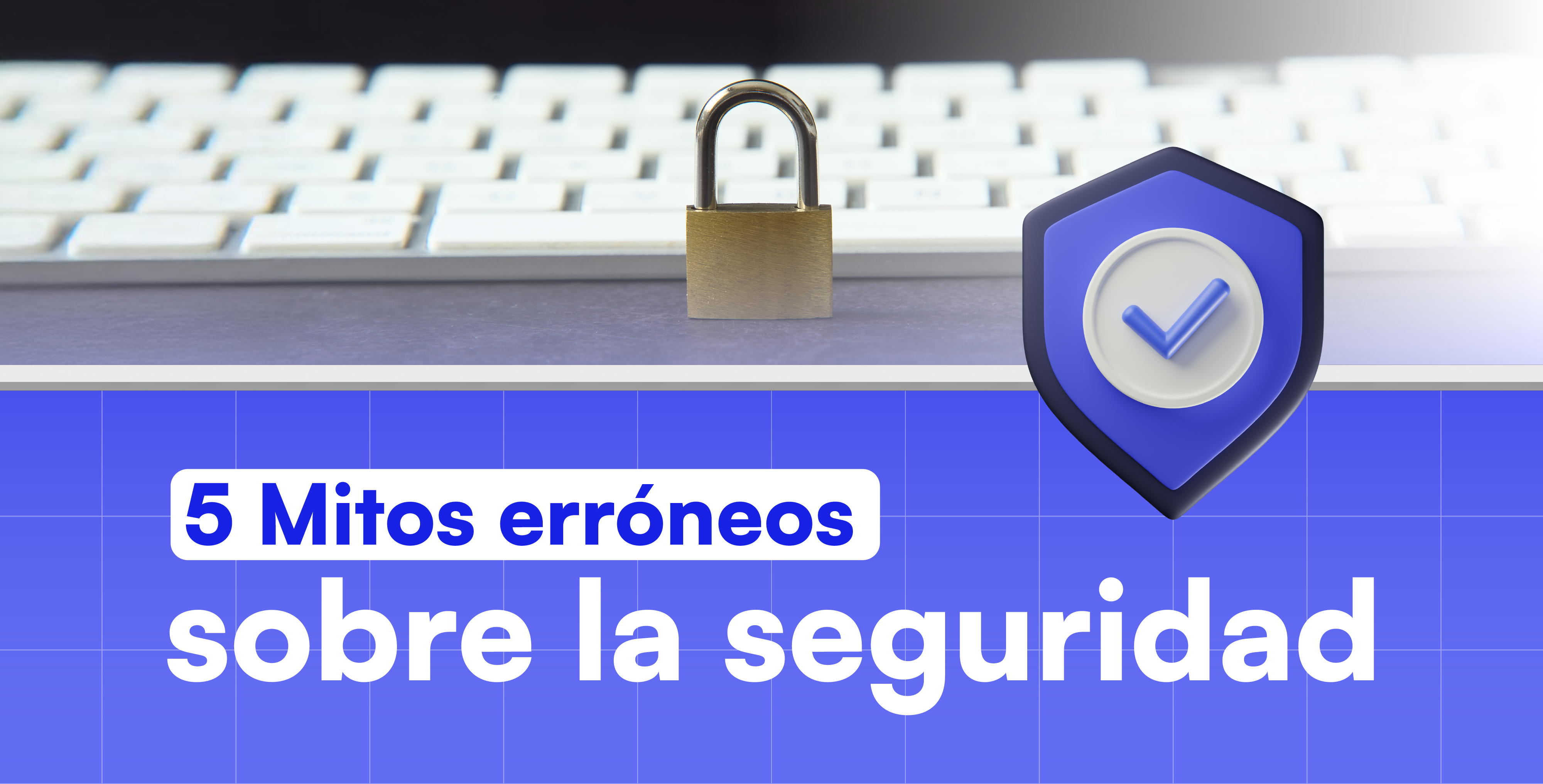 5 mitos erróneos sobre la seguridad en el hogar